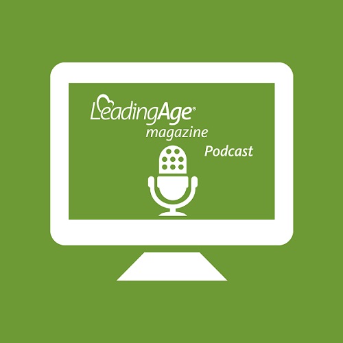 LeadingAge magazine podcasts